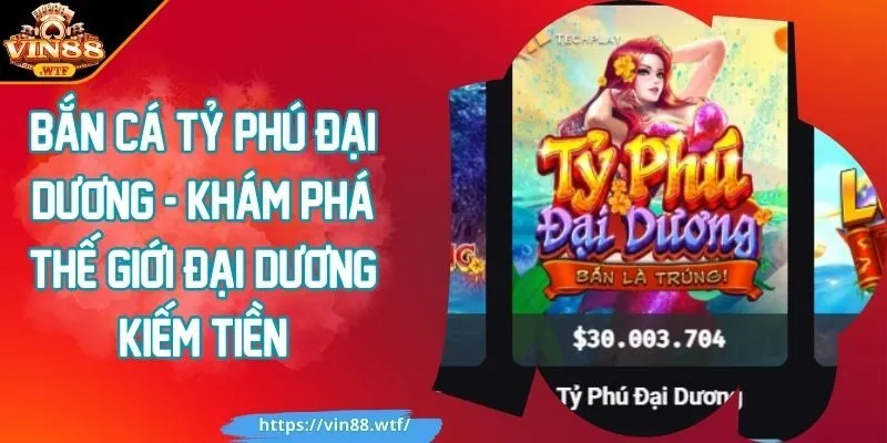 Bắn cá tỷ phú đại dương