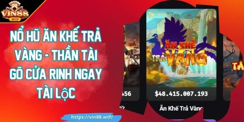 Nổ hũ ăn khế trả vàng